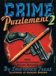 Crime and Puzzlement 2 : More Solve-Them-Yourself Picture Mysteries - Kathleen Borowik; Lawrence Treat