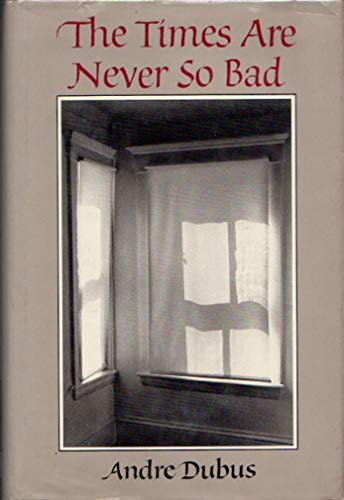 Imagen de archivo de The Times Are Never So Bad : A Novella and Eight Short Stories a la venta por Vagabond Books, A.B.A.A.