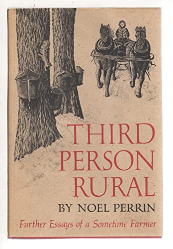 Stock image for Third Person Rural: Further Essays of a Sometime Farmer for sale by Front Cover Books