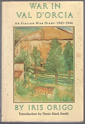 Imagen de archivo de War in Val D'Orcia : An Italian War Diary, 1943-1944 a la venta por Better World Books