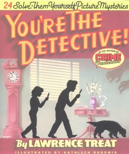 Beispielbild fr You're the Detective!: 24 Solve-Them-Yourself Picture Mysteries zum Verkauf von BooksRun