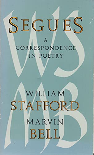 Segues: A Correspondence in Poetry (9780879234843) by William Stafford; Marvin Bell