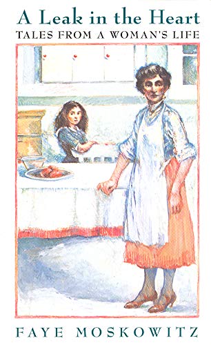 Stock image for A Leak in the Heart: Tales from a Woman's Life for sale by UHR Books