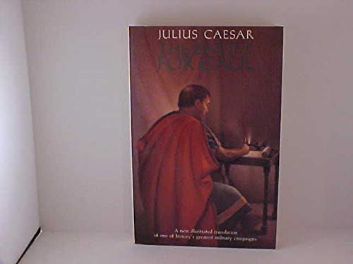 The Battle for Gaul (English and Latin Edition) (9780879235611) by Caesar, Julius; Wiseman, Anne; Wiseman, Peter