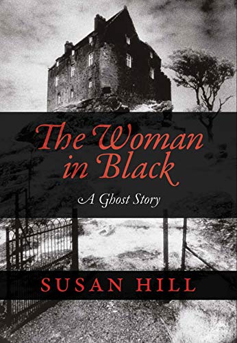 Stock image for The Woman in Black: A Ghost Story for sale by Irish Booksellers