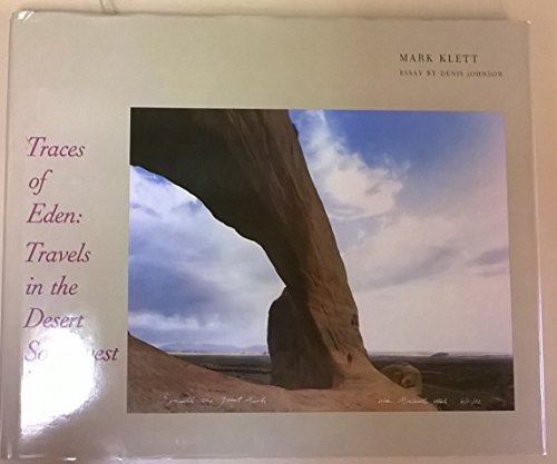 

Traces of Eden: Travels in the Desert Southwest - Signed By Mark Klett [signed] [first edition]