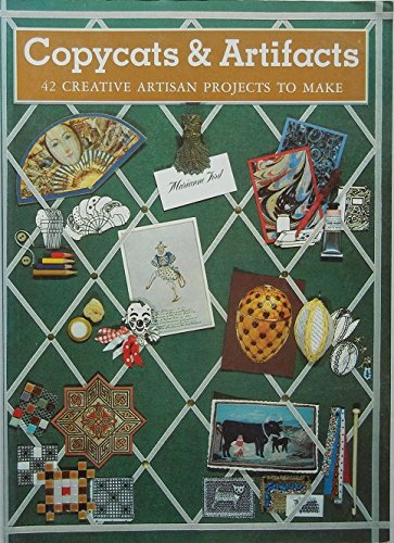 Beispielbild fr Copycats and Artifacts: 42 Creative Artisan Projects to Make zum Verkauf von Wonder Book