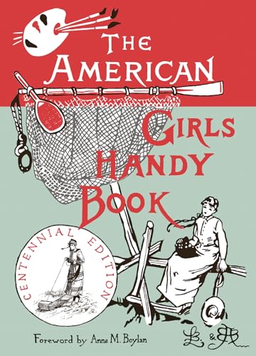 9780879236663: The American Girl's Handy Book: How to Amuse Yourself and Others: 0046 (Nonpareil Books)