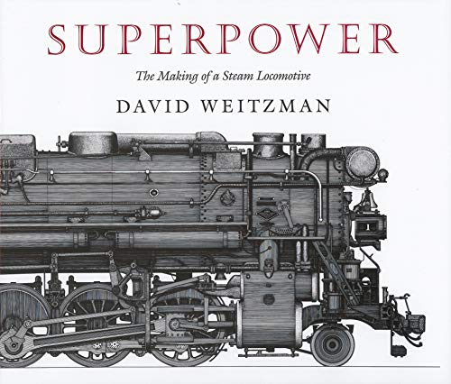 Stock image for Superpower: The Making of a Steam Locomotive for sale by HPB-Red