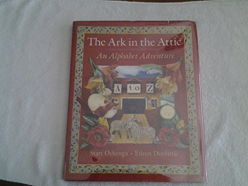 Imagen de archivo de The Ark in the Attic: An Alphabet Adventure a la venta por Wonder Book