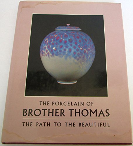 Stock image for The porcelain of Brother Thomas: The path to the beautiful for sale by Front Cover Books