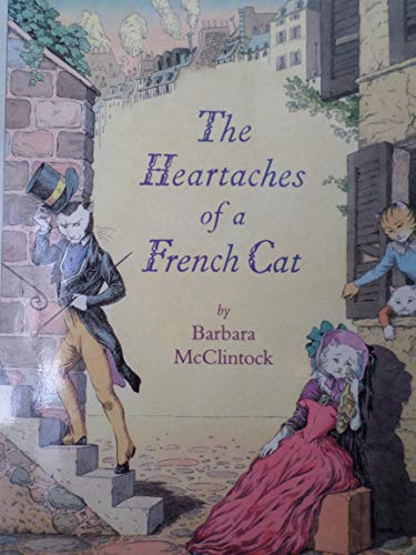 Imagen de archivo de The Heartaches of a French Cat [May 01, 1989] McClintock, Barbara a la venta por Sperry Books