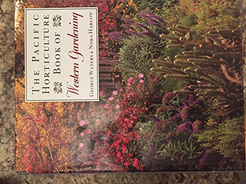 9780879237639: Pacific Horticulture Book of Western Gardening