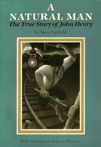 A Natural Man: The True Story of John Henry (9780879237721) by Steve Sanfield