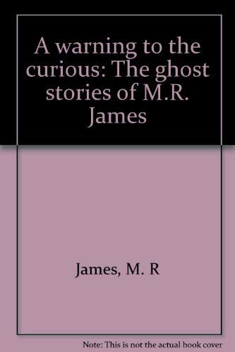 9780879238056: Title: A warning to the curious The ghost stories of MR J