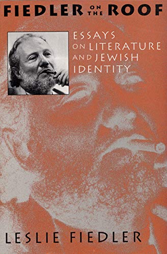 Imagen de archivo de Fiedler on the Roof : Essays on Literature and Jewish Identity a la venta por Better World Books