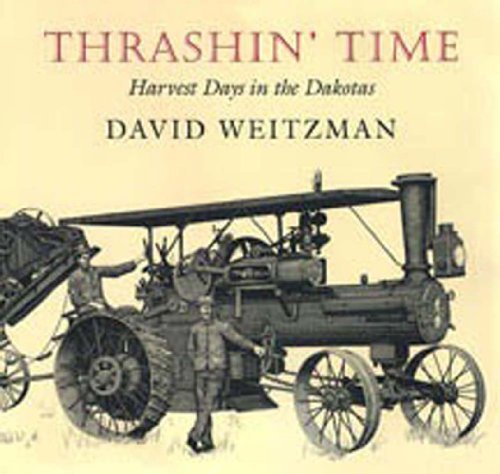 Stock image for Thrashin' Time: Harvest Days in the Dakotas for sale by ThriftBooks-Atlanta