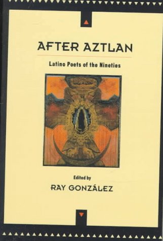 After Aztlan: Latino Poetry of the Nineties