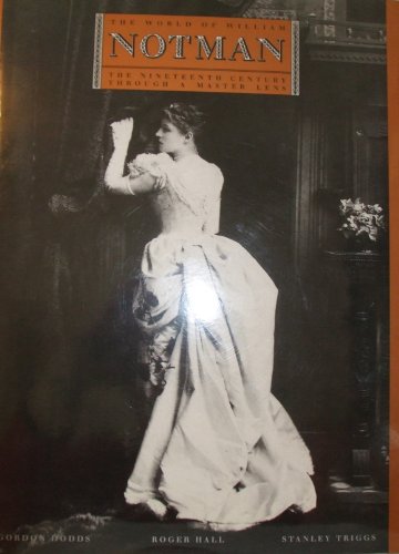 Beispielbild fr The World of William Notman : The Nineteenth Century Through a Master Lens zum Verkauf von Powell's Bookstores Chicago, ABAA