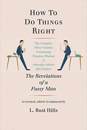 9780879239688: How to Do Things Right: The Revelations of a Fussy Man