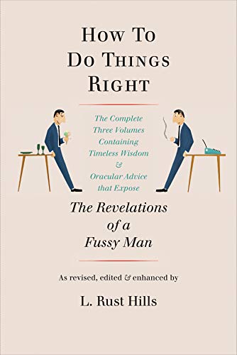 Beispielbild fr How to Do Things Right: The Revelations of a Fussy Man zum Verkauf von SecondSale