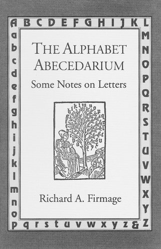 Stock image for The Alphabet Abecedarium: Some Notes on Letters for sale by Front Cover Books