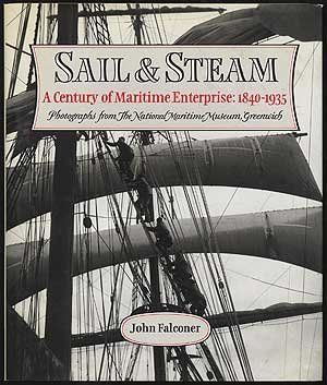 Stock image for Sail & Steam: A Century of Maritime Enterprise: 1840-1935: Photographs from the National Maritime Museum, Greenwich for sale by ThriftBooks-Atlanta