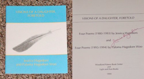 Visions of a Daughter, Foretold (Light & Dust Books) (9780879240615) by Hagedorn, Jessica; Woo, Paloma H.