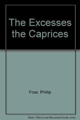 Beispielbild fr The Excesses the Caprices zum Verkauf von The Second Reader Bookshop