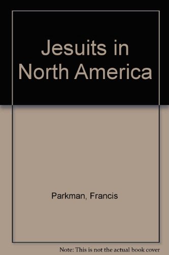 Jesuits in North America (9780879280161) by Parkman, Francis