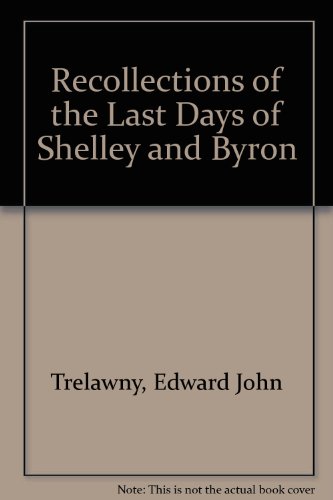 Stock image for RECOLLECTIONS OF THE LAST DAYS OF SHELLEY AND BYRON for sale by JB's Book Vault