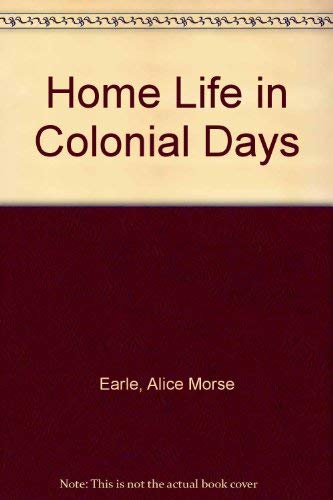 Beispielbild fr Home Life in Colonial Days zum Verkauf von Better World Books