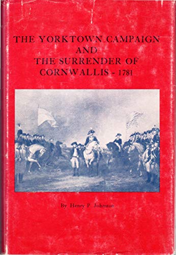 Beispielbild fr Yorktown Campaign and the Surrender of Cromwallis, 1781 zum Verkauf von Edward D Andrews