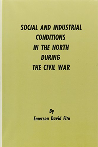 Beispielbild fr Social and Industrial Conditions in the North During the Civil War zum Verkauf von Popeks Used and Rare Books, IOBA