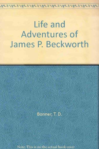 Stock image for The Life and Adventures of James P. Beckwourth for sale by Better World Books: West