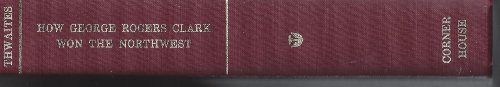 Imagen de archivo de How George Rogers Clark Won the Northwest and Other Essays in Western History a la venta por Rain Dog Books