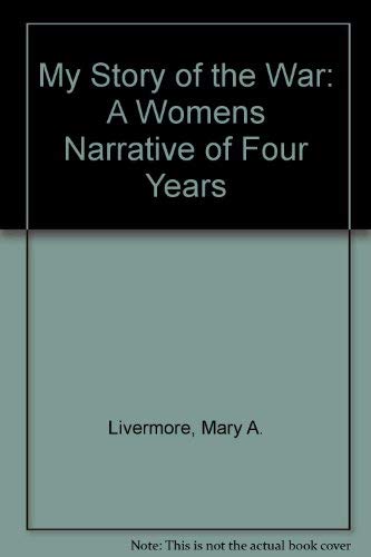 Imagen de archivo de My Story of the War: A Womens Narrative of Four Years a la venta por Cheryl's Books