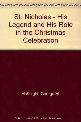 9780879281144: St. Nicholas - His Legend and His Role in the Christmas Celebration