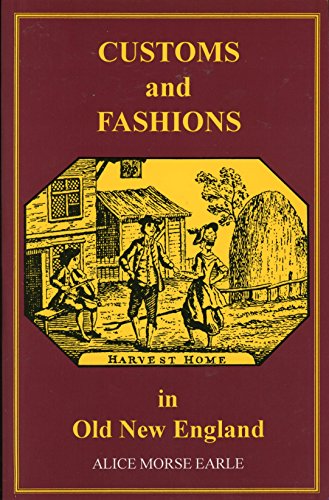 Stock image for Customs & Fashions in Old New England for sale by ThriftBooks-Atlanta