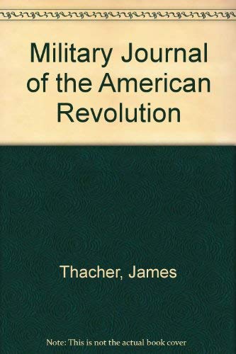 Beispielbild fr Military Journal of the American Revolution zum Verkauf von Chaparral Books
