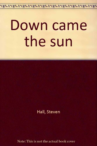 9780879290108: Down came the sun
