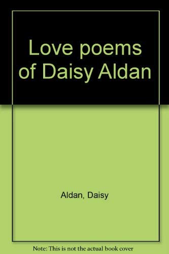 Love poems of Daisy Aldan (9780879290146) by Aldan, Daisy