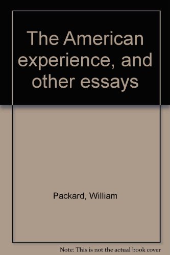 The American experience & other essays (9780879290504) by William Packard