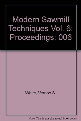 9780879300524: Modern Sawmill Techniques Vol. 6: Proceedings: 006