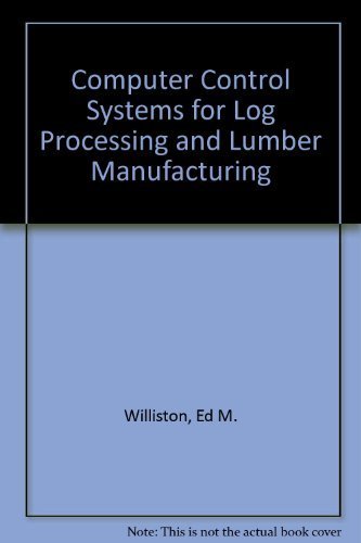 Stock image for Computer Control Systems for Log Processing and Lumber Manufacturing for sale by Vashon Island Books