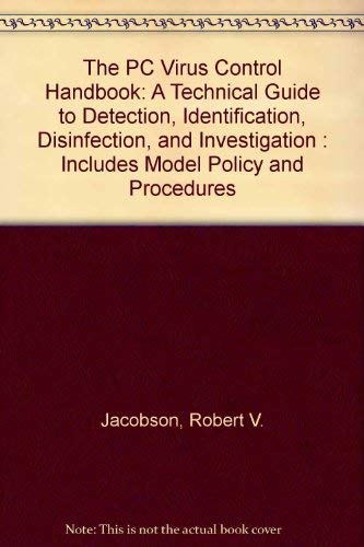 Beispielbild fr The PC Virus Control Handbook: A Technical Guide to Detection, Identification, Disinfection, and Investigation : Includes Model Policy and Procedures zum Verkauf von Wonder Book