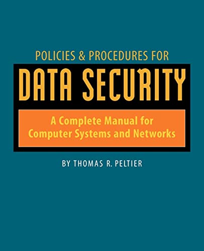 Stock image for Policies and Procedures for Data Security: A Complete Manual for Computer Systems and Networks for sale by Lucky's Textbooks