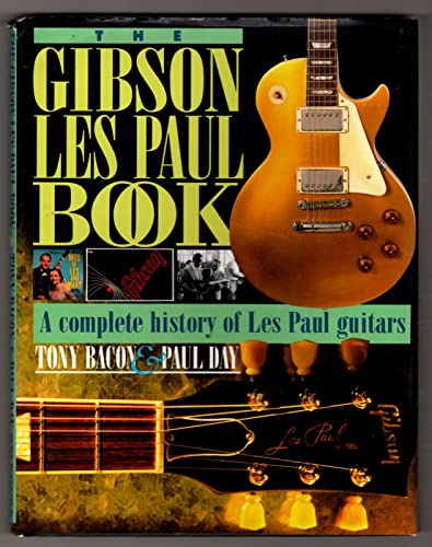 Stock image for The Gibson Les Paul Book : A Complete History of Les Paul Guitars for sale by Better World Books