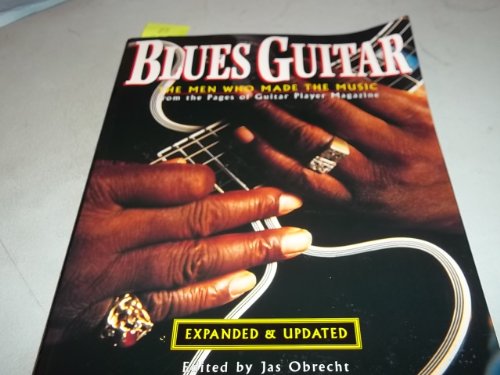 Imagen de archivo de Blues Guitar: The Men Who Made the Music a la venta por BookHolders