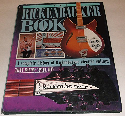 Imagen de archivo de The Rickenbacker Book: A Complete History of Rickenbacker Electric Guitars a la venta por Turning the Page DC